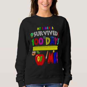 My Teacher Survived 100 Days Of Me Funny 100 Days  Sweatshirt