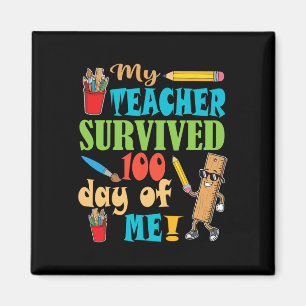 My Teacher Survived 100 Days Of Me Funny 100th Day Magnet