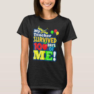 My Teacher Survived 100 Days Of Me Funny 100th Day T-Shirt