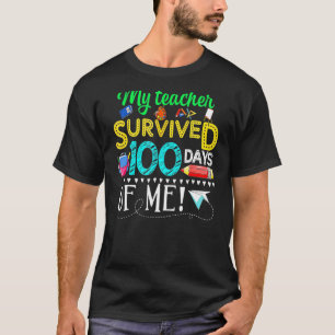 My Teacher Survived 100 Days Of Me Funny 100th Day T-Shirt