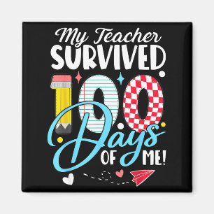 My Teacher Survived 100 Days Of Me Funny School Hu Magnet