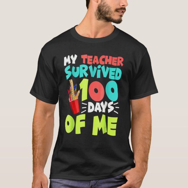 My Teacher Survived 100 Days Of Me Funny School T-Shirt (Front)