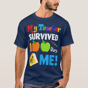 My Teacher Survived 100 Days Of Me Funny School T- T-Shirt
