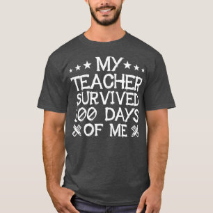 My Teacher Survived 100 Days Of Me Funny Student C T-Shirt