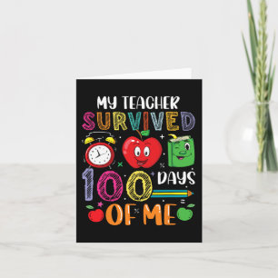My Teacher Survived 100 Days Of Me Happy 100th Day Card