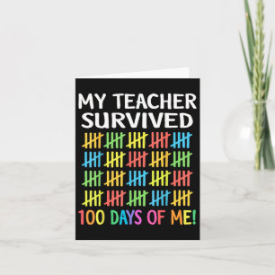 My Teacher Survived 100 Days Of Me Happy 100th Day Card