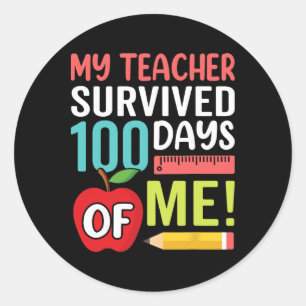 My Teacher Survived 100 Days Of Me Happy 100th Day Classic Round Sticker