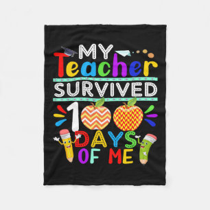 My Teacher Survived 100 Days Of Me Happy 100th Day Fleece Blanket