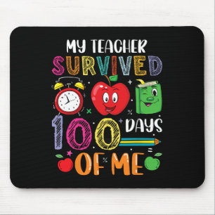 My Teacher Survived 100 Days Of Me Happy 100th Day Mouse Pad
