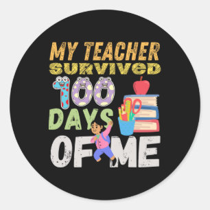 My Teacher Survived 100 Days Of Me Kids 100th Days Classic Round Sticker