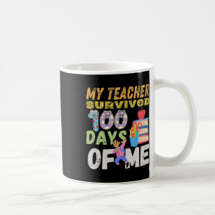My Teacher Survived 100 Days Of Me Kids 100th Days Coffee Mug