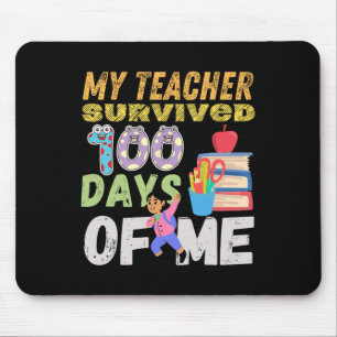 My Teacher Survived 100 Days Of Me Kids 100th Days Mouse Pad