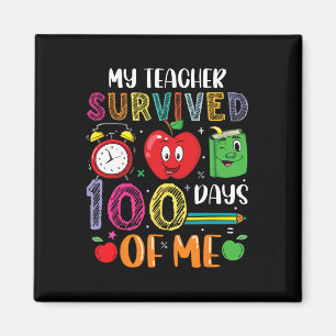 My Teacher Survived 100 Days Of Me Magnet
