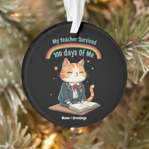 My Teacher Survived 100 Days of Me  Ornament