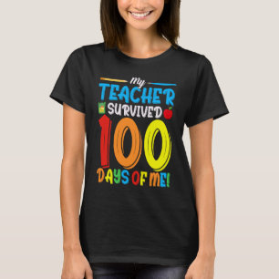 My Teacher Survived 100 Days Of Me  School  8 T-Shirt