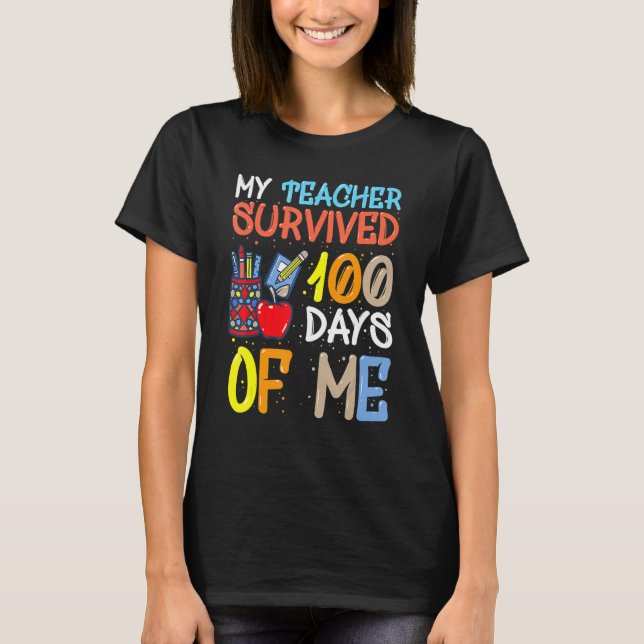My Teacher Survived 100 Days Of Me School 8 T-Shirt (Front)