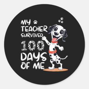 My Teacher Survived 100 Days Of Me School Cute Dog Classic Round Sticker