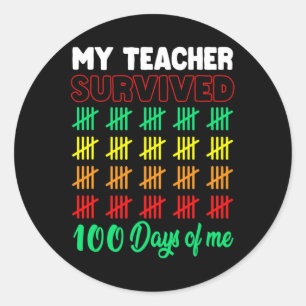 My Teacher Survived 100 Days Of Me School Fun Kids Classic Round Sticker