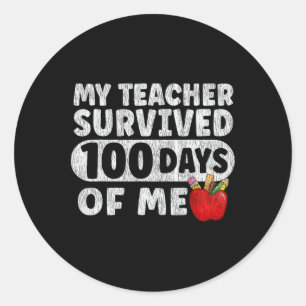 My Teacher Survived 100 Days Of Me School Girls Bo Classic Round Sticker