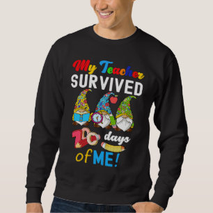 My Teacher Survived 100 Days Of Me  School Gnomies Sweatshirt