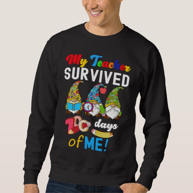 My Teacher Survived 100 Days Of Me  School Gnomies Sweatshirt (Front)