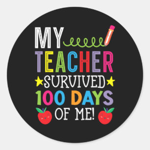 My Teacher Survived 100 Days Of Me Student Pupil Classic Round Sticker