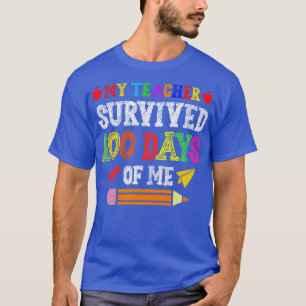 My Teacher Survived 100 Days Of Me T-Shirt