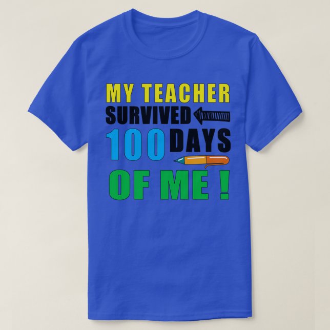 My Teacher Survived 100 Days Of Me Teacher Gifts F T-Shirt (Design Front)