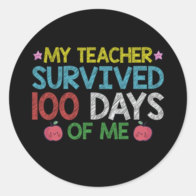 My Teacher Survived 100th Day Of Me School Classic Round Sticker (Front)
