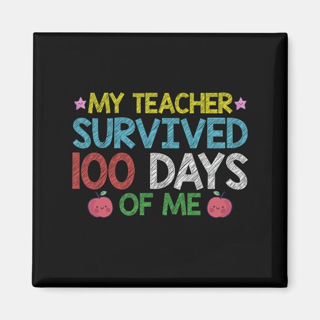 My Teacher Survived 100th Day Of Me School Magnet (Front)