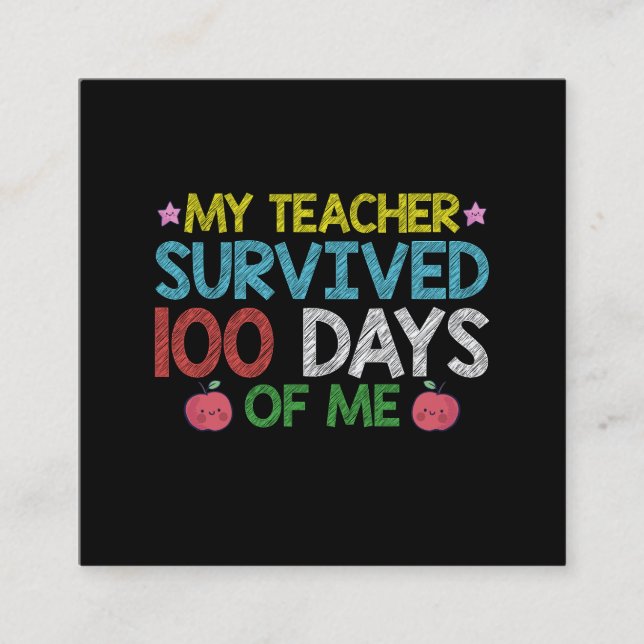 My Teacher Survived 100th Day Of Me School Square Business Card (Front)