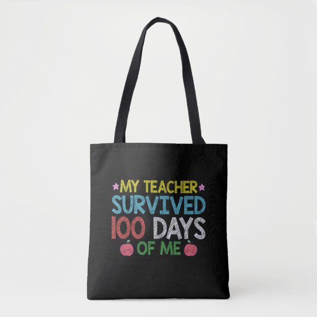 My Teacher Survived 100th Day Of Me School Tote Bag (Front)