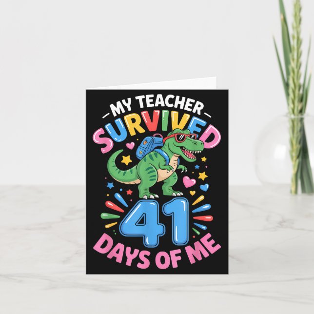 My Teacher Survived 41 Days Of Me 41st Days Of Sch Card (Front)