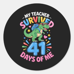 My Teacher Survived 41 Days Of Me 41st Days Of Sch Classic Round Sticker