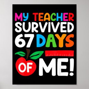 My Teacher Survived 67 Days Of Me Funny 100 Days O Poster