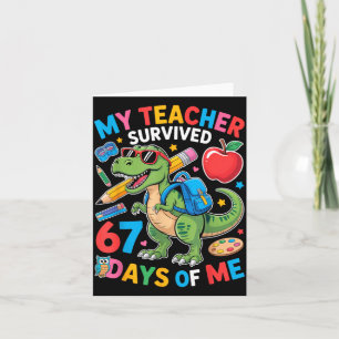 My Teacher Survived 67 Days Of Me Funny Dinosaur S Card