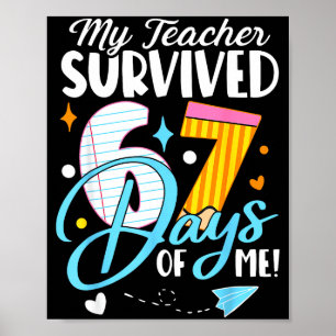 My Teacher Survived 67 Days Of Me Funny Six Seven Poster