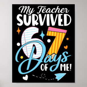 My Teacher Survived 67 Days Of Me Funny Six Seven Poster