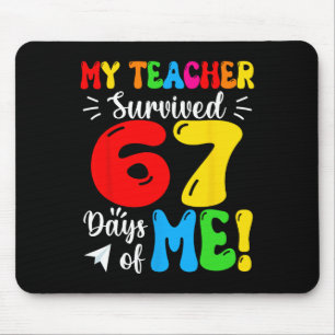 My Teacher Survived 67 Days Of Me Funny Students T Mouse Pad