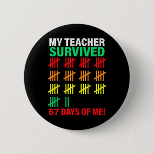My Teacher Survived 67 Days Of Me School Funny Kid 6 Cm Round Badge