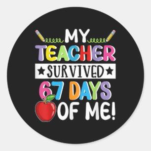 My Teacher Survived 67 Days Of Me School Funny Mem Classic Round Sticker