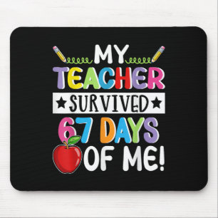 My Teacher Survived 67 Days Of Me School Funny Mem Mouse Pad