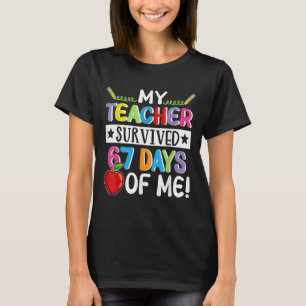 My Teacher Survived 67 Days Of Me School Funny Mem T-Shirt