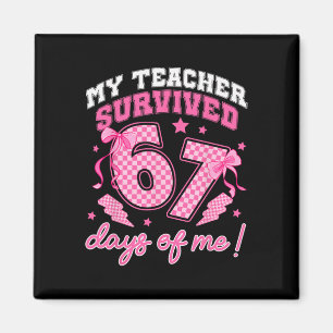 My Teacher Survived 67 Days Of Me Six Seven Meme C Magnet