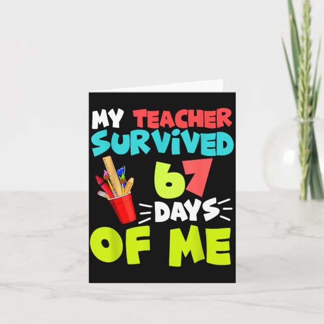 My Teacher Survived 67 Days Of Me Student Pul Boys Card (Front)