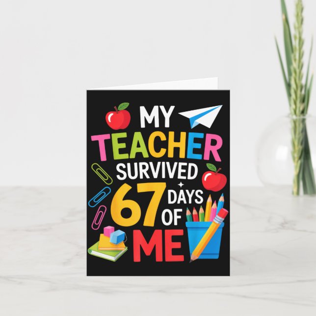 My Teacher Survived 67 Days Of Me Teacher Apprecia Card (Front)
