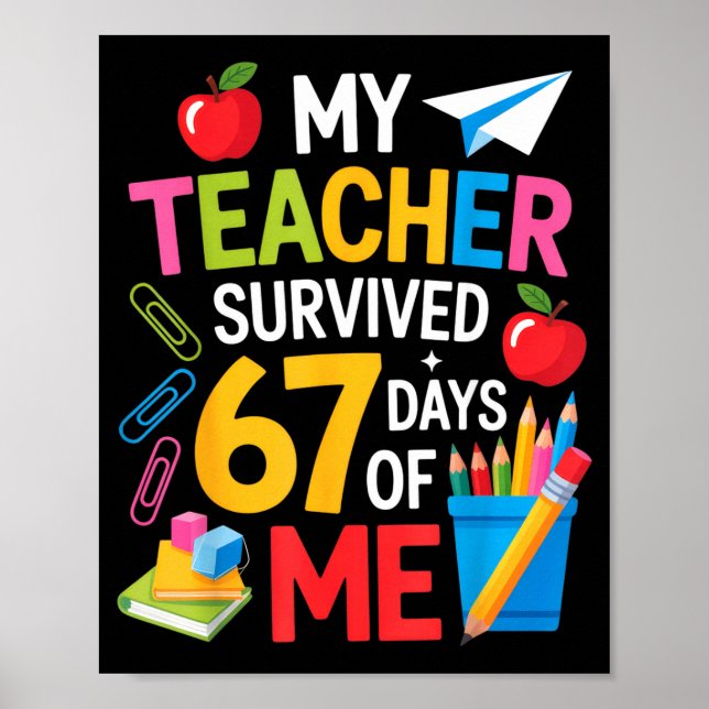 My Teacher Survived 67 Days Of Me Teacher Apprecia Poster (Front)