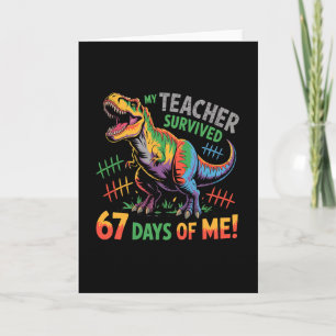My Teacher Survived 67 Days Of School 67 Meme Dino Card