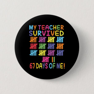 My Teacher Survived 67 Days Of School For Me Funny 6 Cm Round Badge