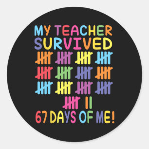 My Teacher Survived 67 Days Of School For Me Funny Classic Round Sticker